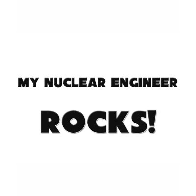 MY Nuclear Engineer ROCKS! T-shirt by professions