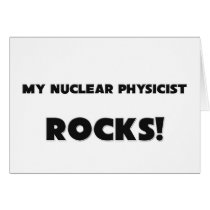 MY Nuclear Physicist ROCKS! cards