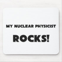 MY Nuclear Physicist ROCKS! mousepads