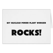 MY Nuclear Power Plant Worker ROCKS! cards