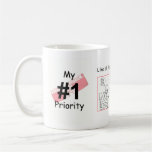 My number 1 priority mugs