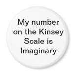 My number on the Kinsey Scale is Imaginary Magnet