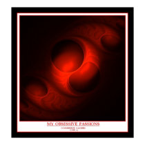 MY OBSESSIVE PASSIONS posters by CoolBreezeLady MY OBSESSIVE PASSIONS posters