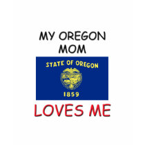 My Oregon Mom Loves Me t-shirts