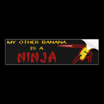 My Other Banana Is a Ninja bumper stickers