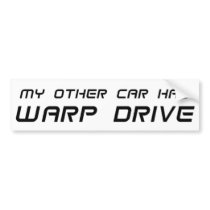 My Other Car Has Warp Drive bumper stickers