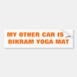 MY OTHER CAR IS A BIKRAM YOGA MAT BUMPER STICKERS