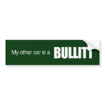 my other car is a bullitt - image bumper sticker