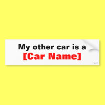 My other car is a... bumper stickers