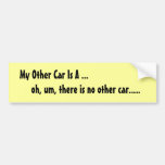 My Other Car Is A ... Bumper Stickers