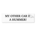 MY OTHER CAR IS A HUMMER! bumper stickers