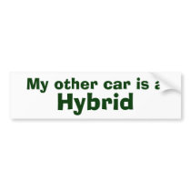 My other car is a , Hybrid bumper stickers