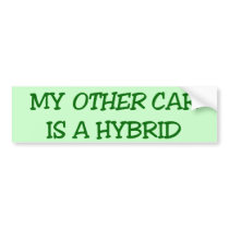 My Other Car Is A Hybrid bumper stickers