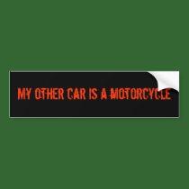 My other car is a motorcycle bumper sticker bumper stickers