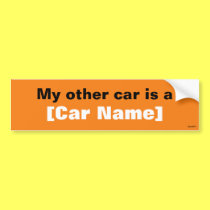 My other car is a... (Orange) bumper stickers