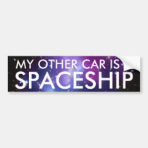 My Other Car is a Spaceship bumper stickers