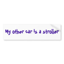 My other car is a stroller bumper stickers by SecretMena My other car is a stroller bumper stickers