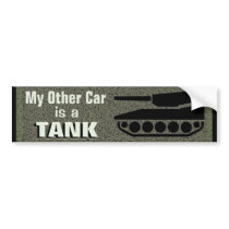 "My Other Car Is A Tank" Bumper Stickers
