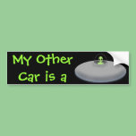 My Other Car is a UFO bumper sticker bumper stickers