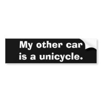My other car is a unicycle. bumper stickers
