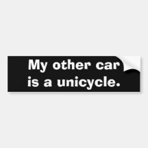 My other car is a unicycle. bumper sticker