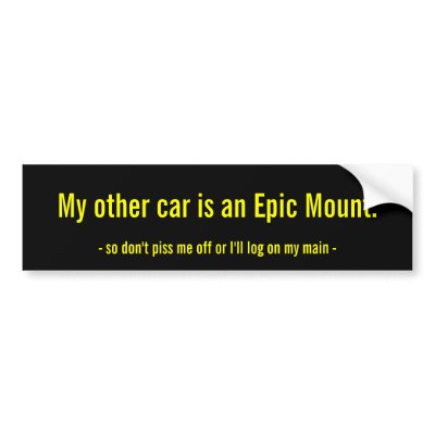 My other car is an Epic Mount. Bumper Stickers by anachronista
