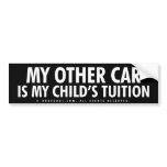 My Other Car is My Child's Tuition Bumper Sticker