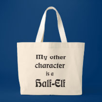 My Other Character Is a Half-Elf bags