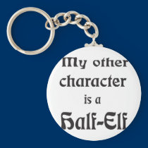My Other Character Is a Half-Elf keychains