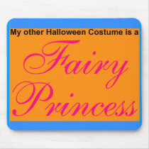 My Other Costume is a Fairy Princess mousepads