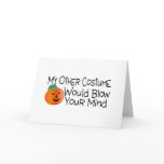 My Other Costume Would Blow Your Mind Greeting Cards