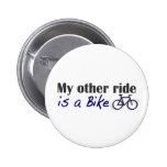 My Other Ride Is A Bike Pins