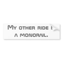 My other ride is a monorail. bumper sticker