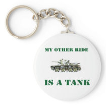 My Other Ride Is A Tank 9 Key Chain