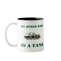 My Other Ride Is A Tank 9 Coffee Mug