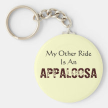My Other Ride Is An Appaloosa Keychain