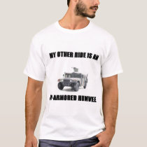 My other ride is an up-armored humvee0 t-shirts by jdhogg79 My other ride is an up-armored humvee0 t-shirts