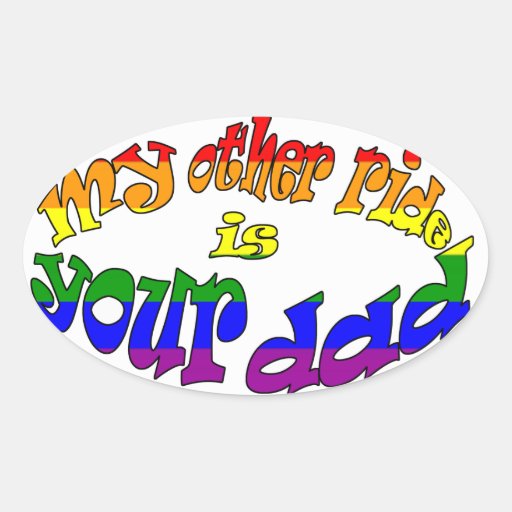 My Other Ride Is Your Dad Sticker Zazzle