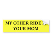 My Other Ride is Your Mom bumper stickers