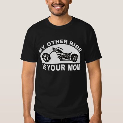 My other ride, is your mom shirt