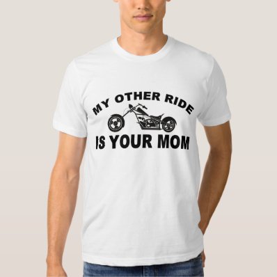 My other ride, is your mom tee shirt