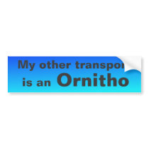 My other transport is an Ornitho bumper stickers