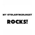 MY Otolaryngologist ROCKS! t-shirts by professions MY Otolaryngologist ROCKS! t-shirts