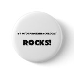 MY Otorhinolaryngologist ROCKS! Button