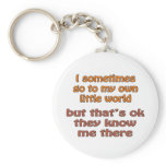 My Own Little World Keychains
