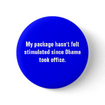 My package hasn't felt stimulated since Obama t... Buttons