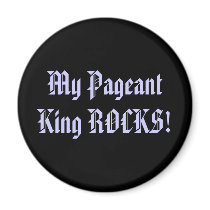 My Pageant King ROCKS! magnets by cascadingroses My Pageant King ROCKS! magnets