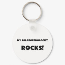 MY Palaeopedologist ROCKS! keychains