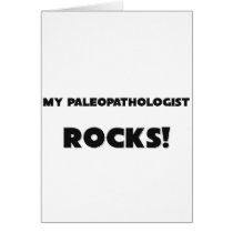 MY Paleopathologist ROCKS! cards