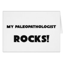 MY Paleopathologist ROCKS! cards